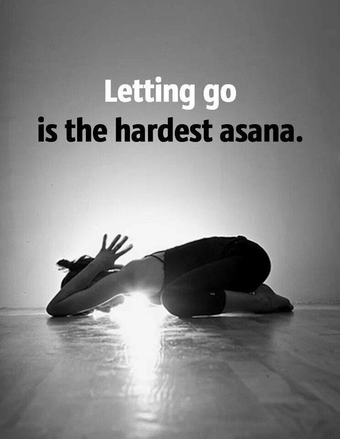 Letting go is the hardest asana.