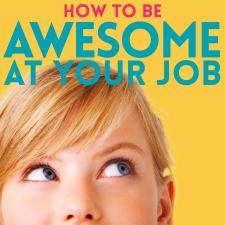 awesome at your job