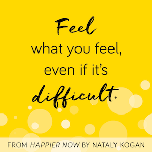 Happier Now by Nataly Kogan -- How to stop chasing perfection and ...